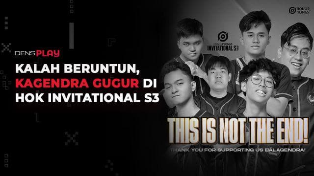 KALAH BERUNTUN, KAGENDRA GUGUR DI HOK INVITATIONAL S3