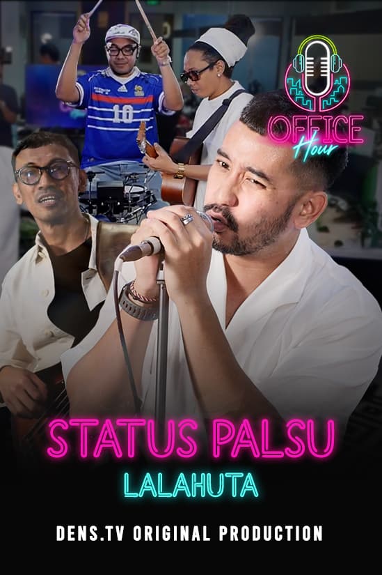 Office Hour : Status Palsu - Lalahuta