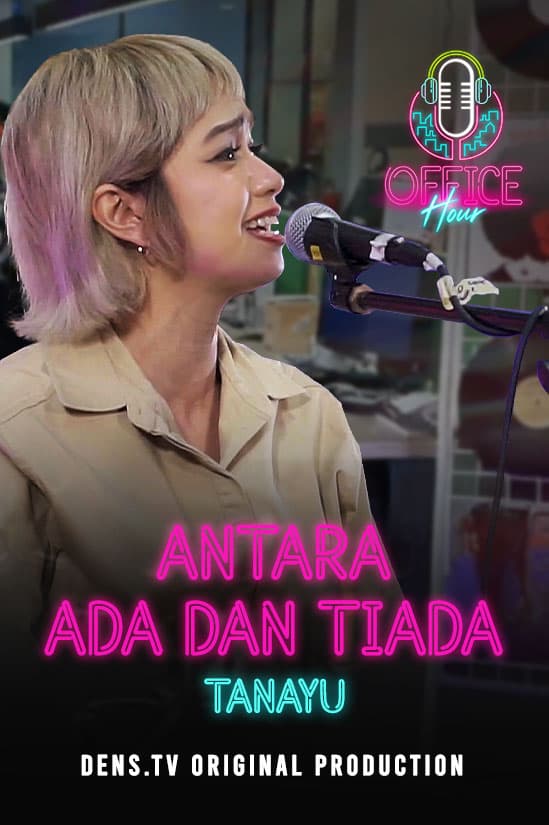 Office Hour : Antara Ada dan Tiada - Tanayu
