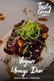 Taste Good Eps. 26 - Vegan Unagi Don