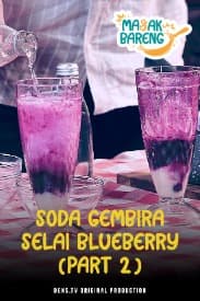 Masak Bareng Eps. 2 : Soda Gembira Selai Blueberry (Part 2)