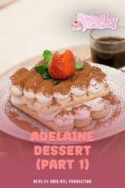 Sweet Yummy Eps. 4 : Adelaine Dessert (Part 1)