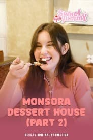 Sweet Yummy Eps. 2 : Monsora Dessert House (Part 2)