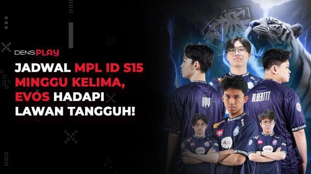 JADWAL MPL ID S15 MINGGU KELIMA, EVOS HADAPI LAWAN TANGGUH!
