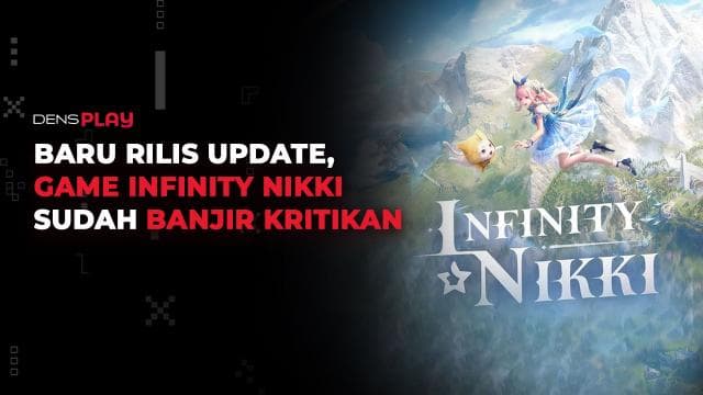 BARU RILIS UPDATE, GAME INFINITY NIKKI SUDAH BANJIR KRITIKAN