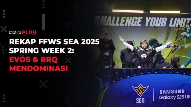 REKAP FFWS SEA 2025 SPRING WEEK 2: EVOS & RRQ MENDOMINASI