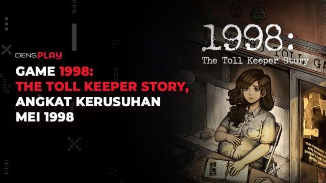 GAME 1998: THE TOLL KEEPER STORY, ANGKAT KERUSUHAN MEI 1998